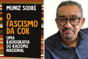 O fascismo da cor, de Muniz Sodré