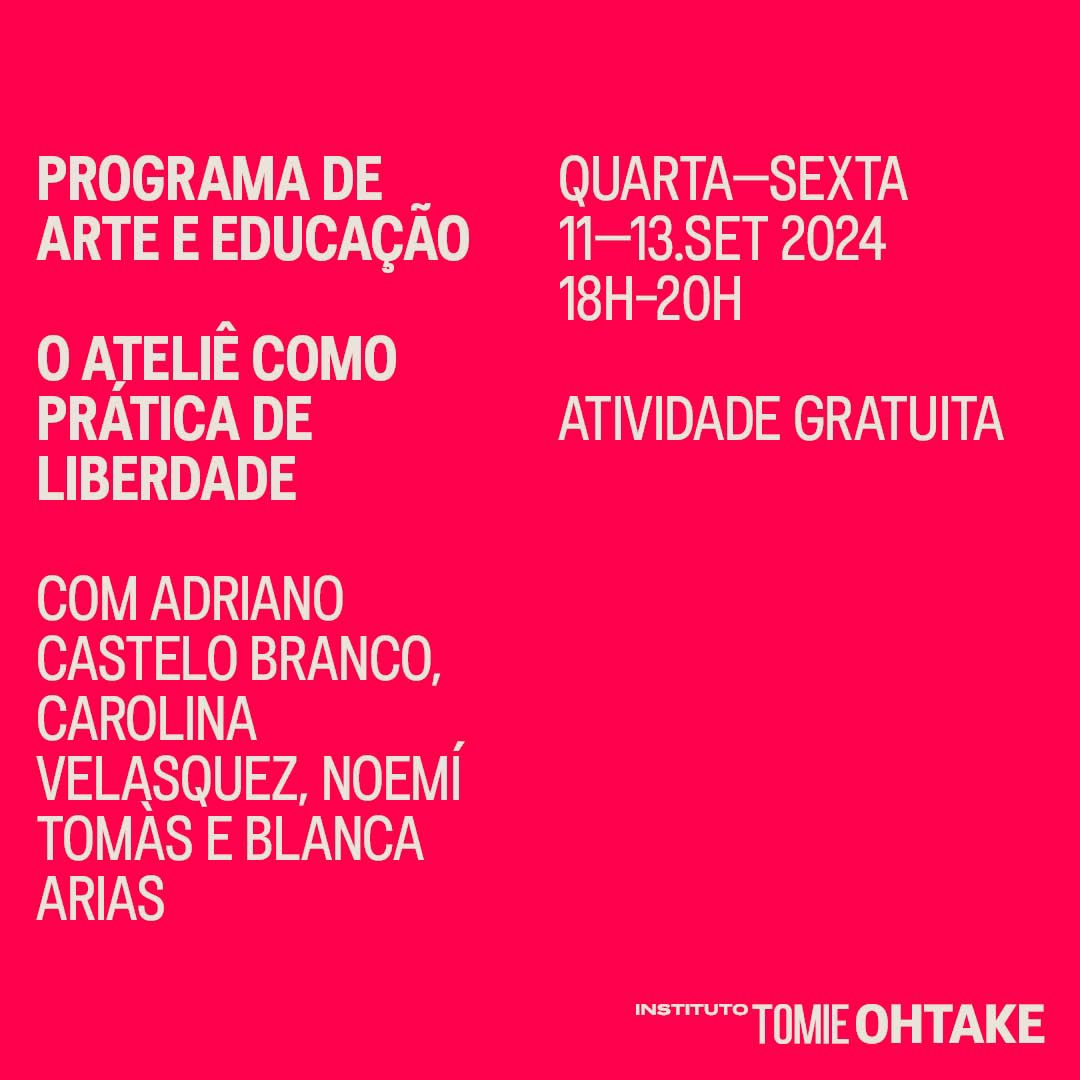 Programação do evento "O ateliê como prática de liberdade", do Instituto Tomie Ohtake